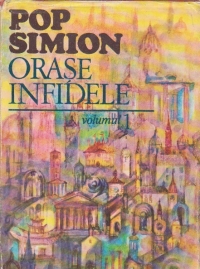 Orase infidele, Volumul I - Lumea ca oras, orasul ca lume