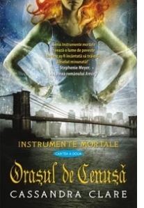 Orasul de Cenusa (Instrumente Mortale, cartea a 2-a)