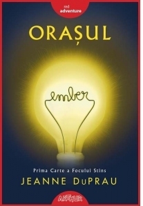 Orasul Ember: Prima carte a Focului Stins