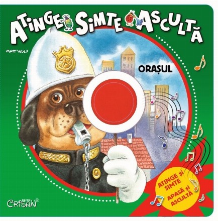 Oraşul : atinge - simte - ascultă