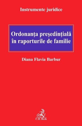 Ordonanţa preşedinţială în raporturile de familie