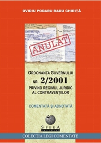 Ordonanta Guvernului NR. 2/2001 privind regimul juridic al contraventiilor, comentata si adnotata