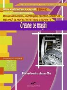 Organe de masini - clasa a X-a (filiera tehnologica, profil tehnic)