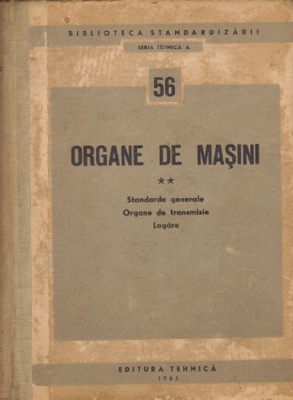 Organe de Masini, Volumul al II-lea - Standarde Generale. Organe de Transmisie. Lagare