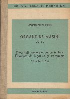 Organe de masini, Volumul I - Prescriptii Generale de Proiectere. Elemente de Legatura si transmisie