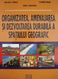 Organizarea, amenajarea si dezvoltarea durabila a spatiului geografic