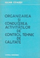 Organizarea conducerea activitatilor control tehnic