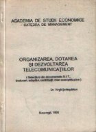 Organizarea, dotarea si dezvoltarea telecomunicatiilor (Selectiuni din documentele U.I.T., traduceri, adaptari