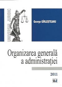 Organizarea generala a administratiei