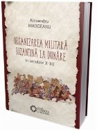 Organizarea militara bizantina Dunare secolele