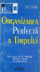 Organizarea perfecta timpului tot ceea