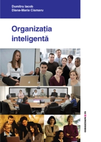 Organizatia inteligenta. Zece teme de managementul organizatiilor, editia a 2-a