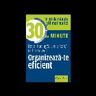 Organizeaza-te eficient in 30 de minute