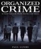 Organized Crime - An Inside Guide to the World s Most Successful Industry