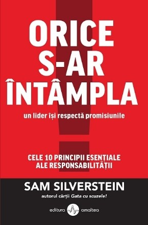 Orice s-ar intampla un lider isi respecta promisiunile. Cele 10 principii esentiale ale responsabilitatii