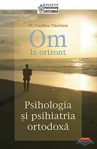 Om la orizont! Psihologia si psihiatria ortodoxa