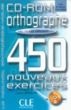 Orthographe 450 nouveaux exercices - Niveau debutant