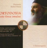 Ortodoxia este firea omului - Cuvant rostit la lansarea cartii Cultura Duhului - Alba Iulia 2002