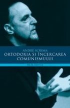 Ortodoxia incercarea comunismului