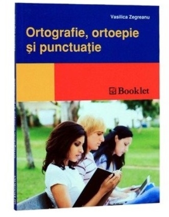 Ortografie, ortoepie si punctuatie