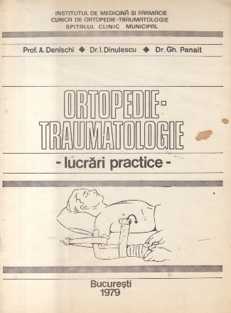 Ortopedie-Traumatologie. Lucrari Practice