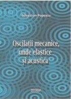 Oscilatii mecanice unde elastice acustice