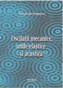 Oscilatii mecanice, unde elastice si acustice