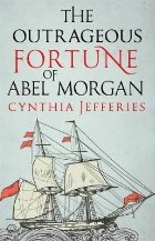 Outrageous Fortune of Abel Morgan