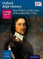 Oxford AQA History for A Level: Stuart Britain and the Crisi