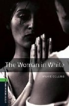 Oxford Bookworms Library: Level 6:: The Woman in White