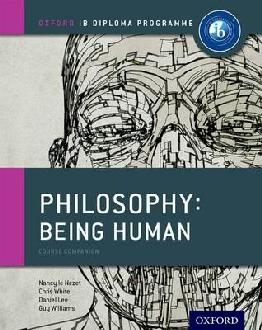 Oxford IB Diploma Programme: Philosophy: Being Human Course