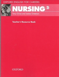 Oxford English for Careers - Nursing 2, Teacher s Resource Book