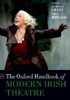 Oxford Handbook of Modern Irish Theatre