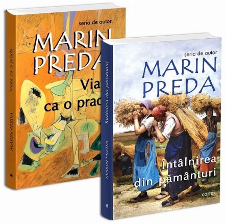 Pachet Marin Preda: 1. Intalnirea din pamanturi; 2. Viata ca o prada