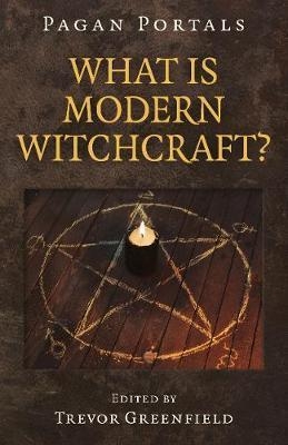 Pagan Portals - What is Modern Witchcraft?