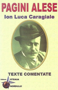 Pagini alese. Ion Luca Caragiale - Texte comentate