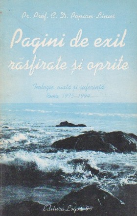 Pagini de exil rasfirate si oprite. Teologie, viata si suferinta, Roma 1975-1994