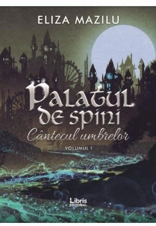 Palatul de spini (Cantecul umbrelor Vol.1)