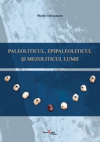 Paleoliticul, epipaleoliticul si mezoliticul lumii