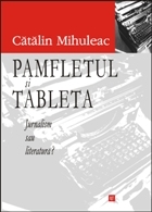 Pamfletul si Tableta. Jurnalism sau literatura?