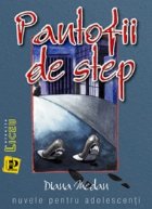 Pantofii step (nuvele pentru adolescenti)