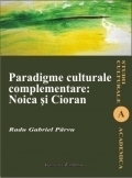 Paradigme culturale complementare: Noica si Cioran