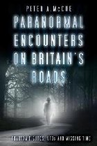 Paranormal Encounters on Britain\'s Roads