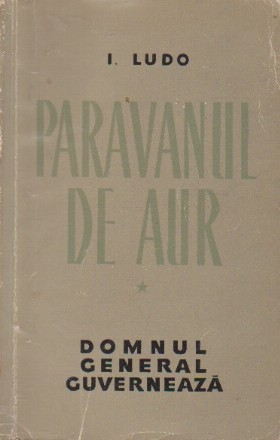 Paravanul de aur - Domnul general guverneaza