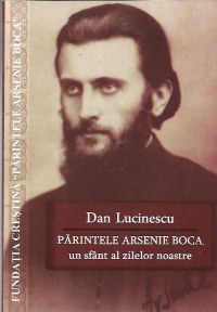 PARINTELE ARSENIE BOCA UN SFANT AL ZILELOR NOASTRE