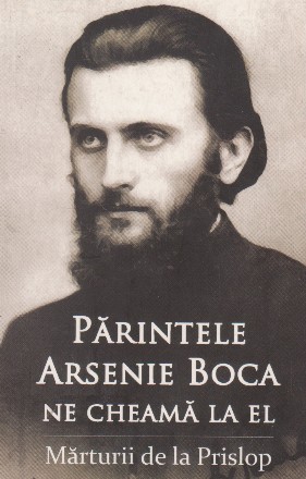 Parintele Arsenie Boca ne cheama la el. Marturii de la Prislop