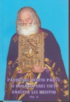 Parintele Iustin Parvu si bogatia unei vieti daruita lui Hristos (vol.2)