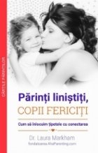 Parinti linistiti copii fericiti Cum