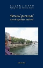 Parisul personal Autobiografie urbana