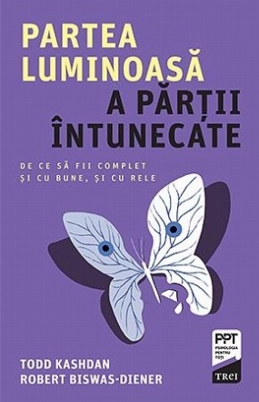 Partea luminoasă a părţii întunecate. De ce să fii complet şi cu bune, şi cu rele